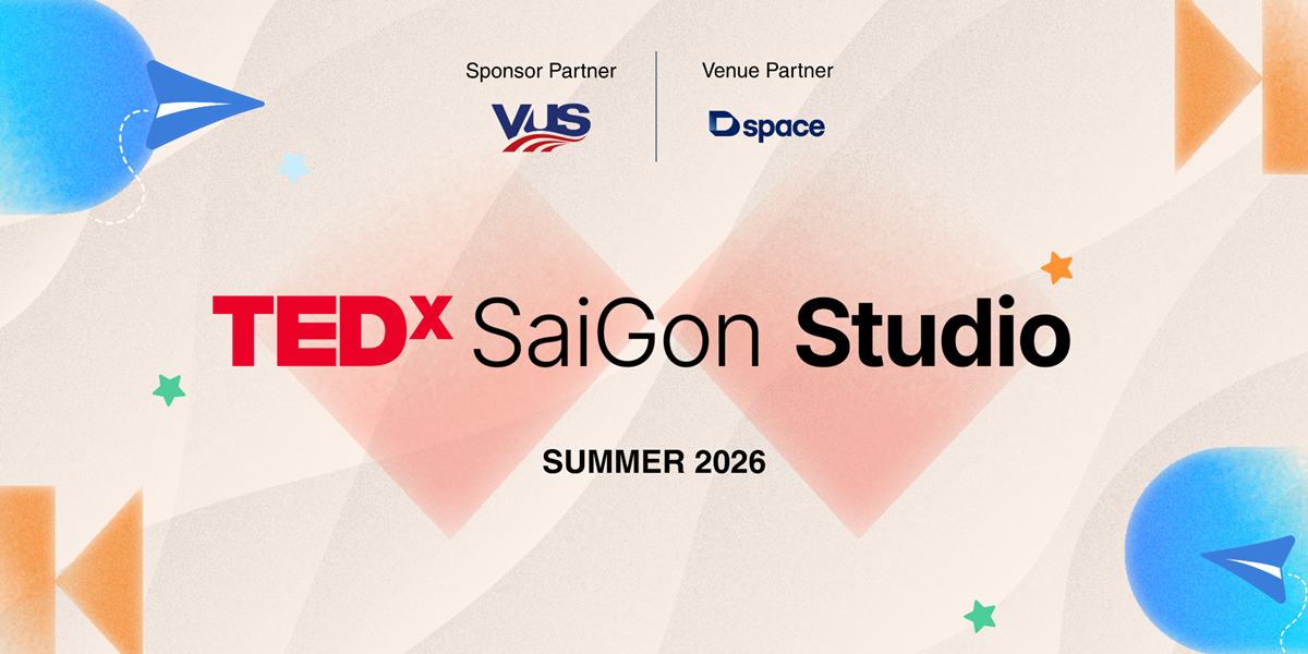 TEDxSaiGonStudio : Hành Trình Kiến Tạo Giá Trị Cho Những Tiếng Nói Trẻ TEDxSaiGonStudio : Hành Trình Kiến Tạo Giá Trị Cho Những Tiếng Nói Trẻ