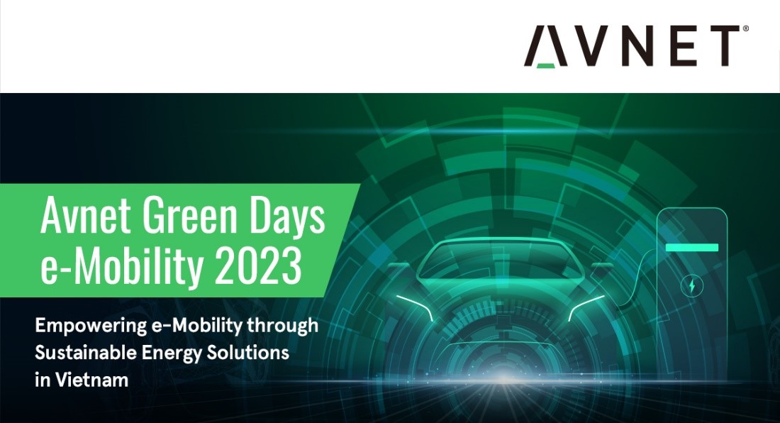 Avnet ra mắt các giải pháp đột phá cho phương tiện chạy bằng điện và năng lượng xanh tại Việt Nam