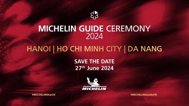 Lễ công bố Michelin Guide 2024 dành cho các nhà hàng Việt sẽ diễn ra vào 27/6